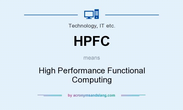 What does HPFC mean? It stands for High Performance Functional Computing