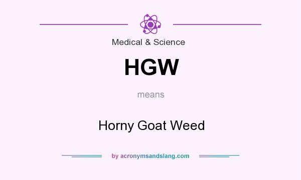 What does HGW mean? It stands for Horny Goat Weed
