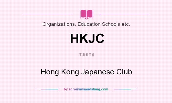 What does HKJC mean? It stands for Hong Kong Japanese Club