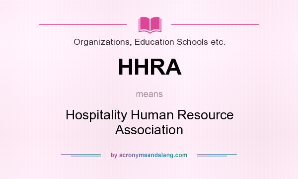 What does HHRA mean? It stands for Hospitality Human Resource Association