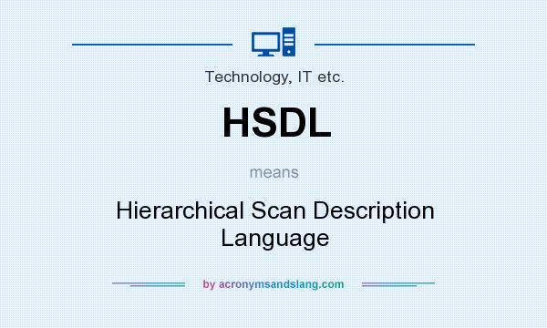 What does HSDL mean? It stands for Hierarchical Scan Description Language