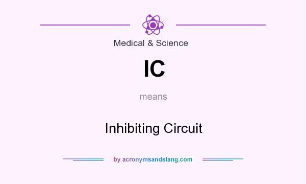 What does IC mean? It stands for Inhibiting Circuit