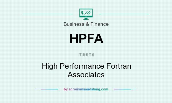 What does HPFA mean? It stands for High Performance Fortran Associates