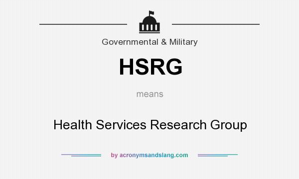 What does HSRG mean? It stands for Health Services Research Group