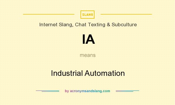 What does IA mean? It stands for Industrial Automation