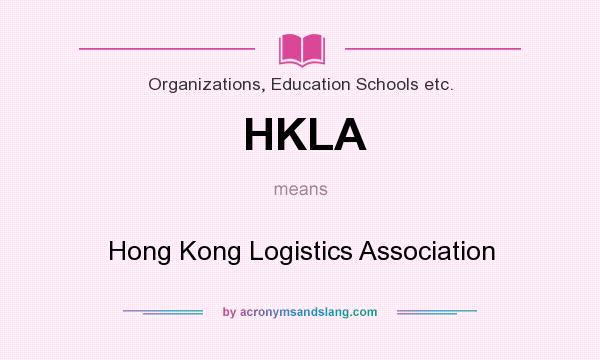 What does HKLA mean? It stands for Hong Kong Logistics Association