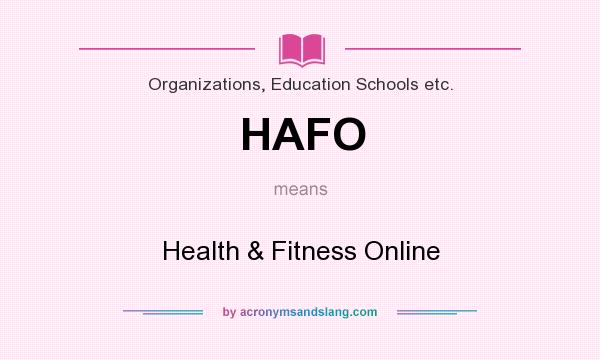 What does HAFO mean? It stands for Health & Fitness Online