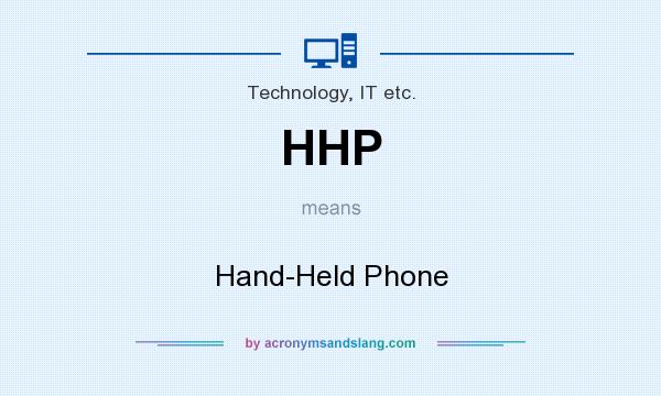 What does HHP mean? It stands for Hand-Held Phone
