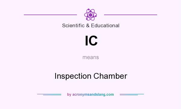 What does IC mean? It stands for Inspection Chamber