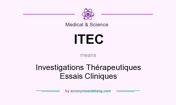 What does ITEC mean? It stands for Investigations Thérapeutiques Essais Cliniques
