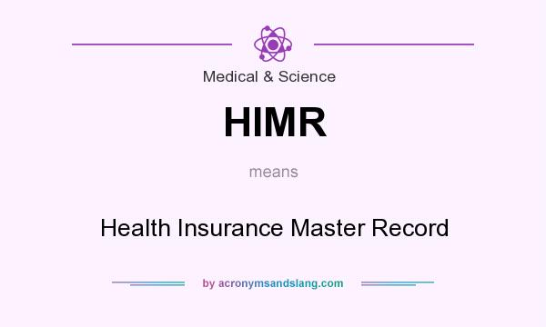 What does HIMR mean? It stands for Health Insurance Master Record