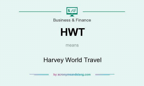 What does HWT mean? It stands for Harvey World Travel