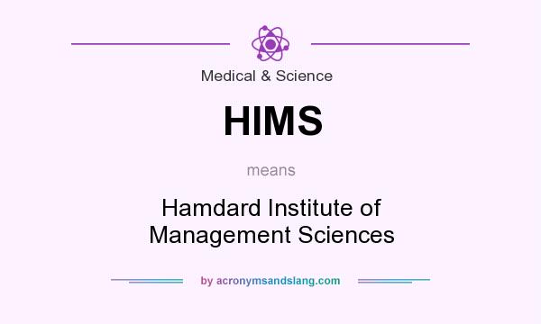 What does HIMS mean? It stands for Hamdard Institute of Management Sciences
