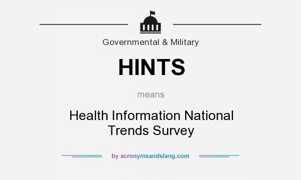 What does HINTS mean? It stands for Health Information National Trends Survey
