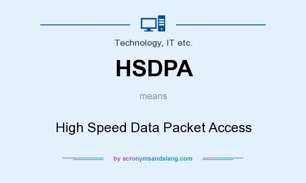 What does HSDPA mean? It stands for High Speed Data Packet Access