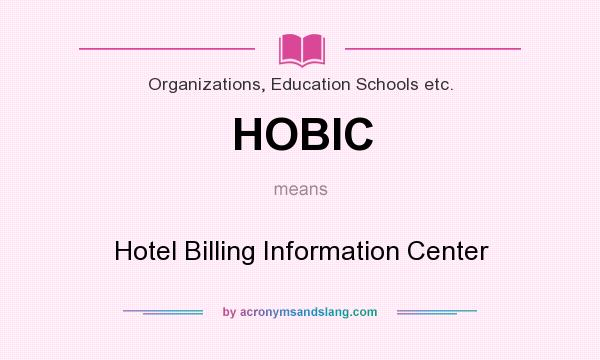 What does HOBIC mean? It stands for Hotel Billing Information Center