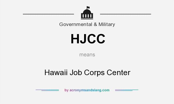 What does HJCC mean? It stands for Hawaii Job Corps Center