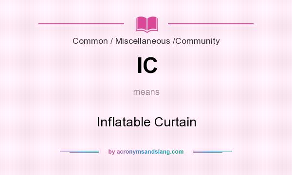 What does IC mean? It stands for Inflatable Curtain