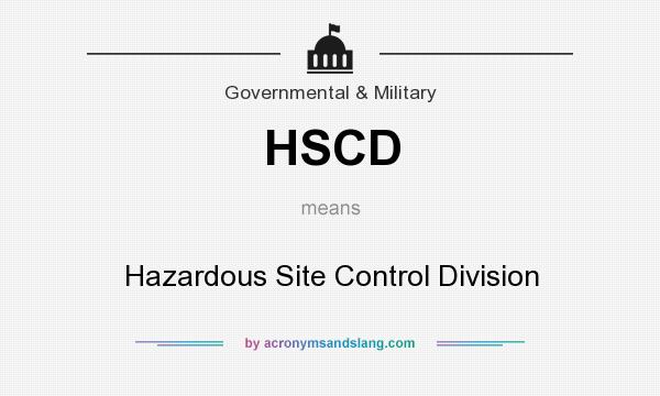 What does HSCD mean? It stands for Hazardous Site Control Division