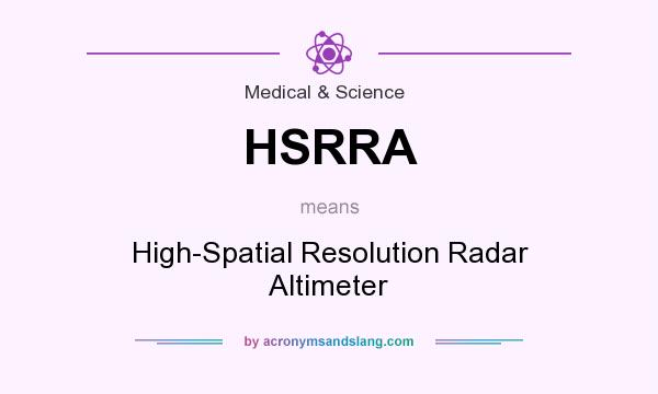 What does HSRRA mean? It stands for High-Spatial Resolution Radar Altimeter