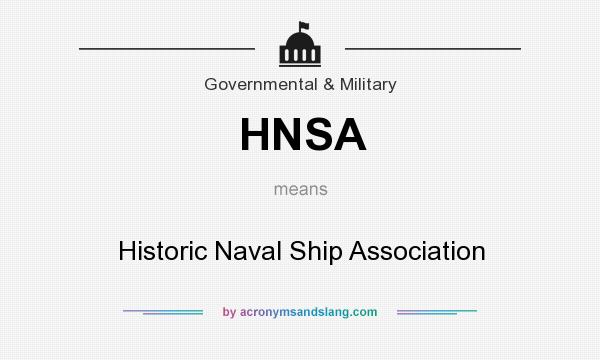 What does HNSA mean? It stands for Historic Naval Ship Association