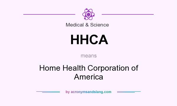 What does HHCA mean? It stands for Home Health Corporation of America