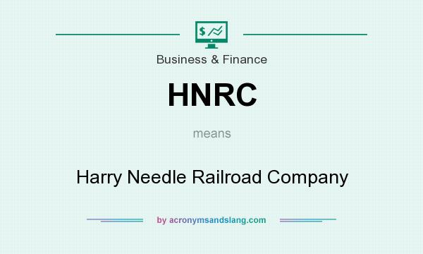What does HNRC mean? It stands for Harry Needle Railroad Company