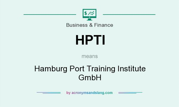 What does HPTI mean? It stands for Hamburg Port Training Institute GmbH
