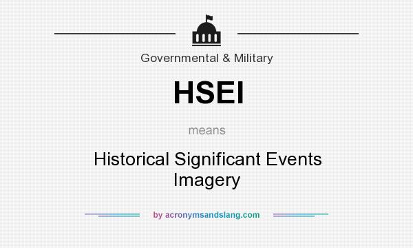 What does HSEI mean? It stands for Historical Significant Events Imagery