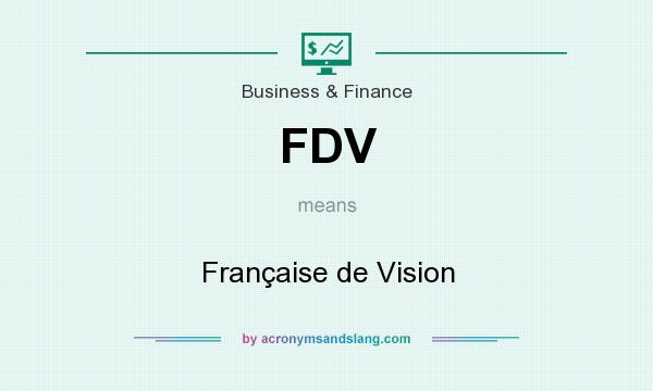 What does FDV mean? It stands for Française de Vision
