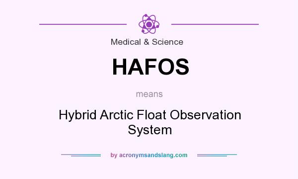 What does HAFOS mean? It stands for Hybrid Arctic Float Observation System