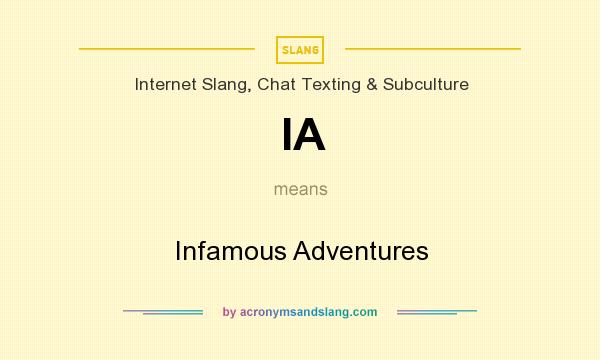 What does IA mean? It stands for Infamous Adventures