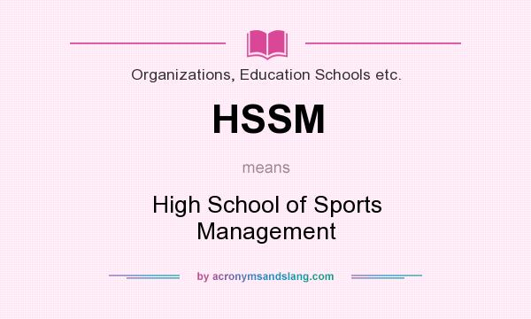 What does HSSM mean? It stands for High School of Sports Management