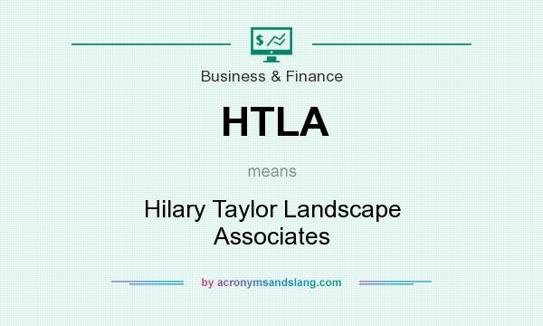 What does HTLA mean? It stands for Hilary Taylor Landscape Associates