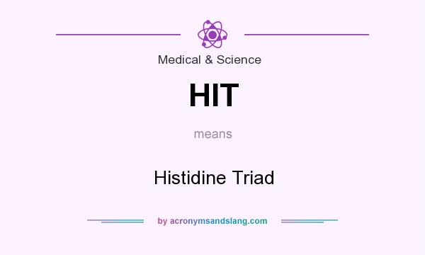 What does HIT mean? It stands for Histidine Triad