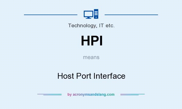 What does HPI mean? It stands for Host Port Interface