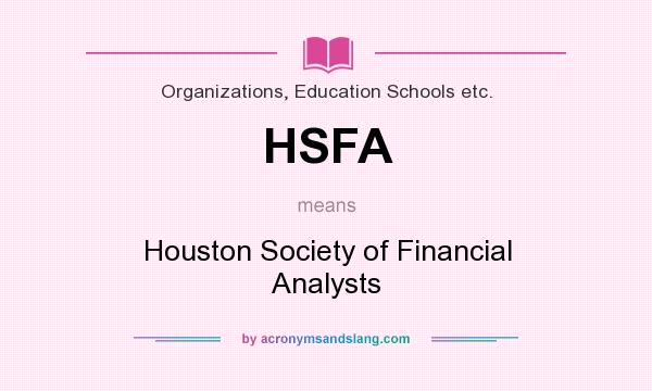 What does HSFA mean? It stands for Houston Society of Financial Analysts