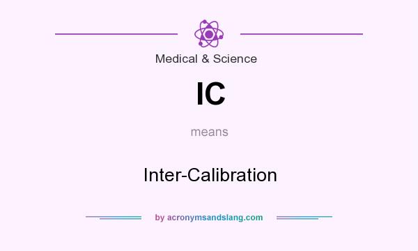 What does IC mean? It stands for Inter-Calibration