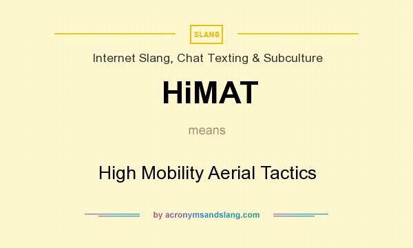 What does HiMAT mean? It stands for High Mobility Aerial Tactics