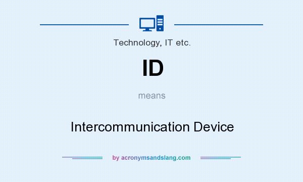 What does ID mean? It stands for Intercommunication Device