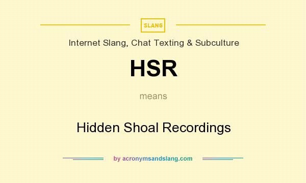What does HSR mean? It stands for Hidden Shoal Recordings