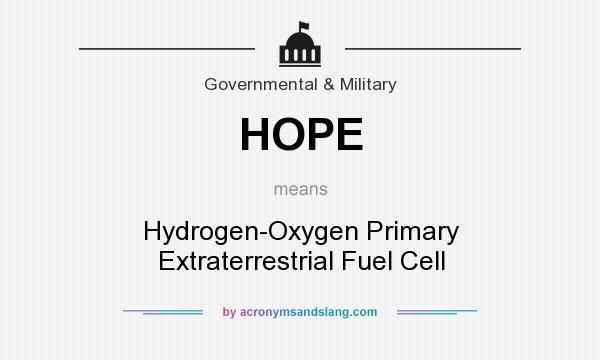 What does HOPE mean? It stands for Hydrogen-Oxygen Primary Extraterrestrial Fuel Cell