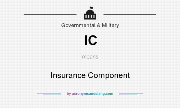 What does IC mean? It stands for Insurance Component