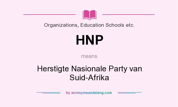 What does HNP mean? It stands for Herstigte Nasionale Party van Suid-Afrika