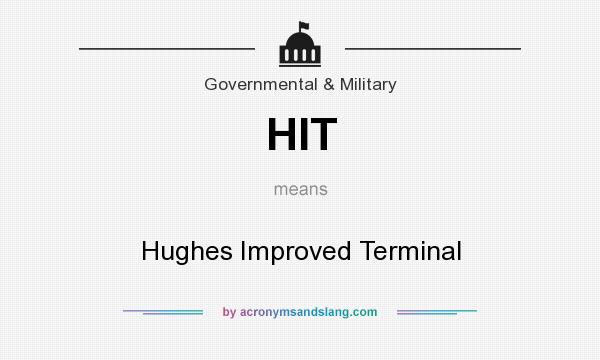 What does HIT mean? It stands for Hughes Improved Terminal