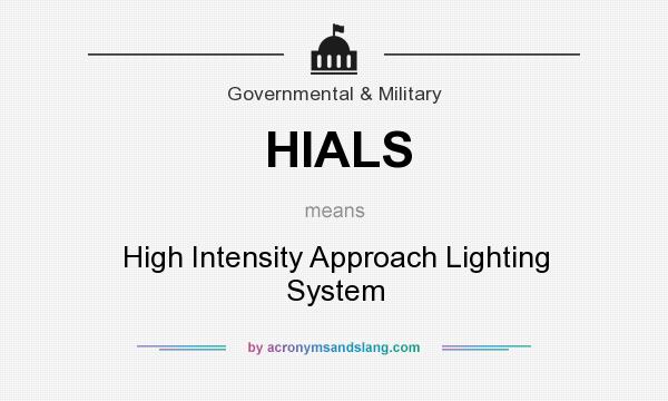 What does HIALS mean? It stands for High Intensity Approach Lighting System