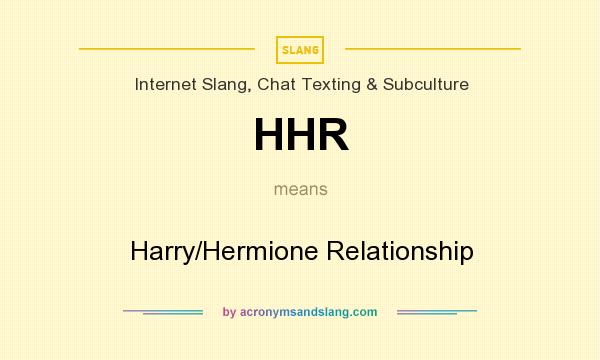 What does HHR mean? It stands for Harry/Hermione Relationship