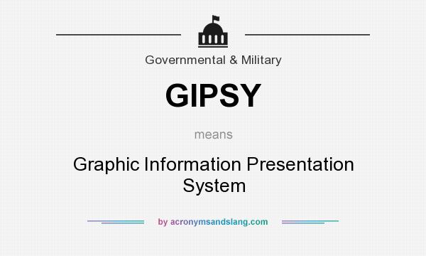 What does GIPSY mean? It stands for Graphic Information Presentation System
