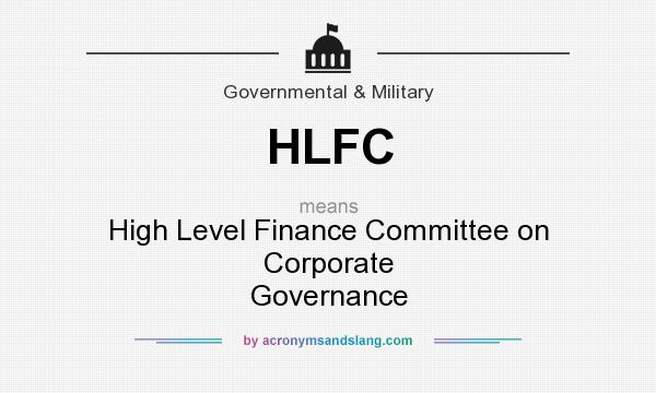 What does HLFC mean? It stands for High Level Finance Committee on Corporate Governance