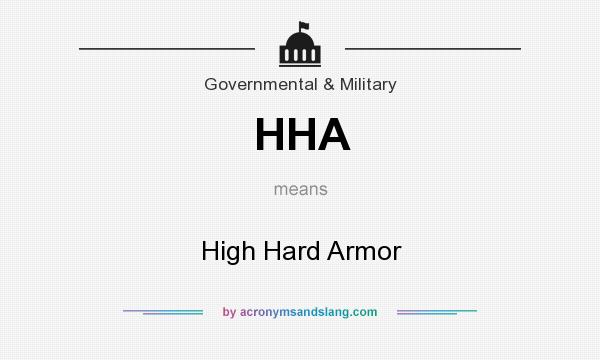 What does HHA mean? It stands for High Hard Armor